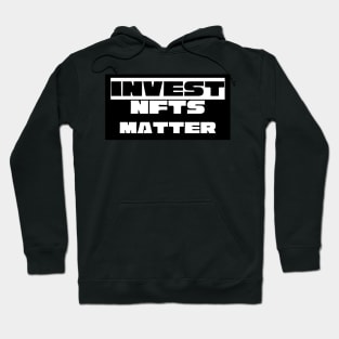 Invest NFTS Matter Hoodie